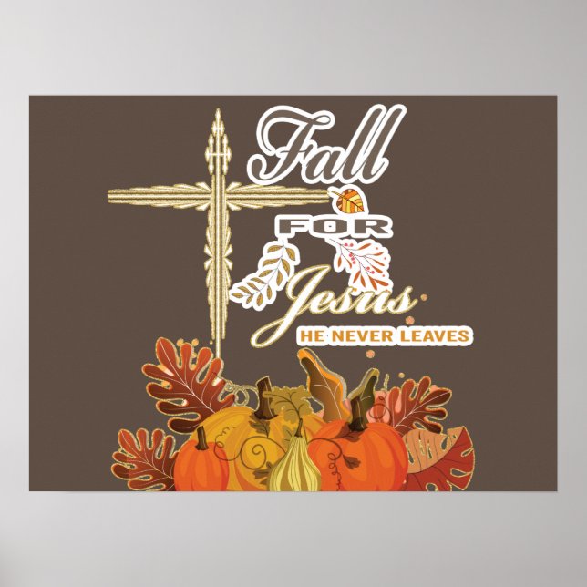 Fall for Jesus he never leaves 1   Poster (Front)