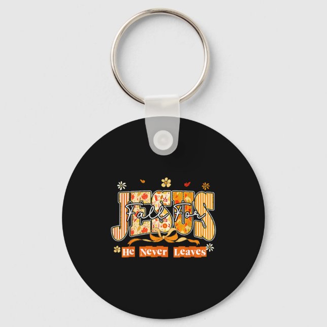 Fall For Jesus He Never Leaves Autumn Christan Men Keychain (Front)