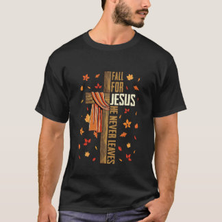 Fall for Jesus He Never Leaves Autumn Christian Fa T-Shirt