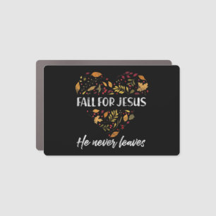 Fall For Jesus He Never Leaves Autumn Christian T- Car Magnet