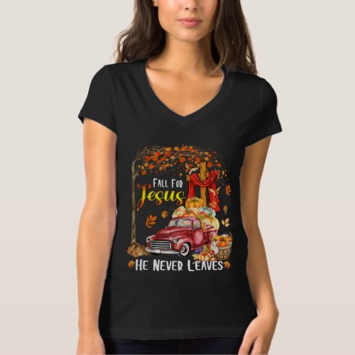 Fall For Jesus He Never Leaves Autumn Christian T_Shirt