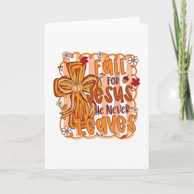 Fall For Jesus He Never Leaves Autumn Christian Th Card (Front)