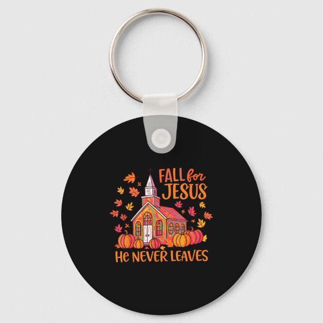 Fall For Jesus He Never Leaves Autumn Church Chris Keychain (Front)