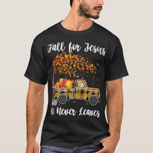 Fall For Jesus He Never Leaves Autumn Thanksgiving T_Shirt