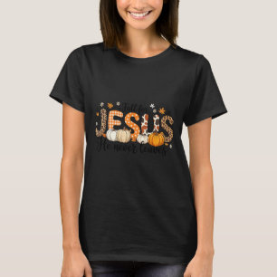 Fall For Jesus He Never Leaves Autumn Thanksgiving T-Shirt