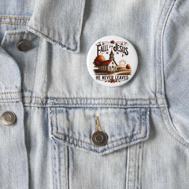 Fall for Jesus he never leaves Button (In Situ)