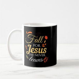fall for jesus he never leaves christian jesus aut coffee mug