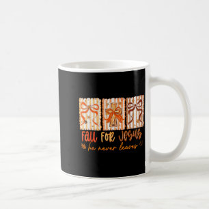 Fall For Jesus He Never Leaves Christian Thanksgiv Coffee Mug