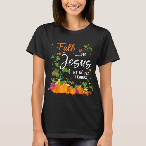 Fall For Jesus He Never Leaves Costume Christian G T_Shirt