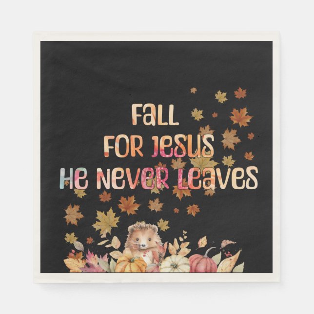 Fall For Jesus He Never Leaves Design Napkins (Front)