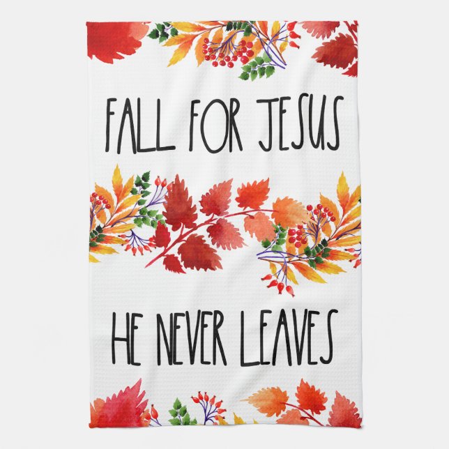 Fall For Jesus He Never Leaves Faith Kitchen Towel (Vertical)