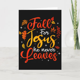 Fall For Jesus He Never Leaves Leaves Autumn Chris Card