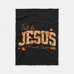 Fall For Jesus He Never Leaves Leaves Autumn Chris Fleece Blanket
