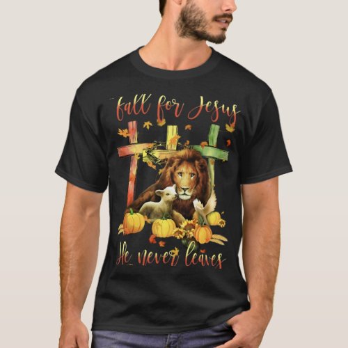 Fall For Jesus He Never Leaves Lion Autumn T_Shirt