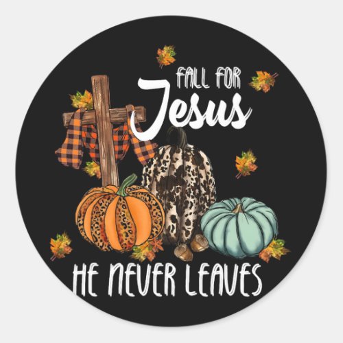 Fall For Jesus He Never Leaves Pumpkin Autumn Than Classic Round Sticker