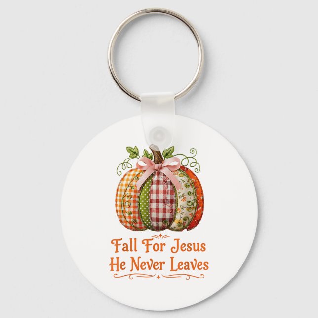Fall For Jesus He Never Leaves Pumpkin Patchwork C Keychain (Front)