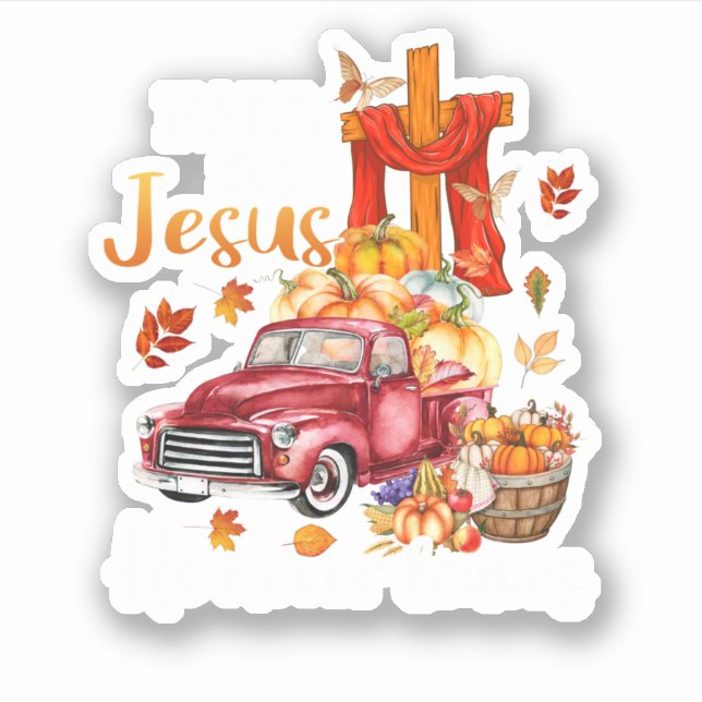 Fall For Jesus He Never Leaves Pumpkin Red Trucks  Sticker (Front)