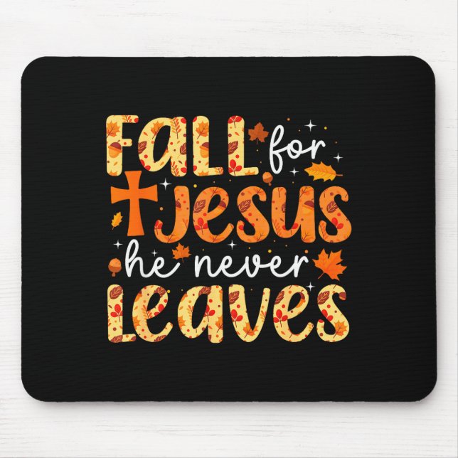 Fall For Jesus He Never Leaves Retro Autumn Thanks Mouse Pad (Front)