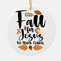 Fall For Jesus He Never Leaves Thanksgiving Christ