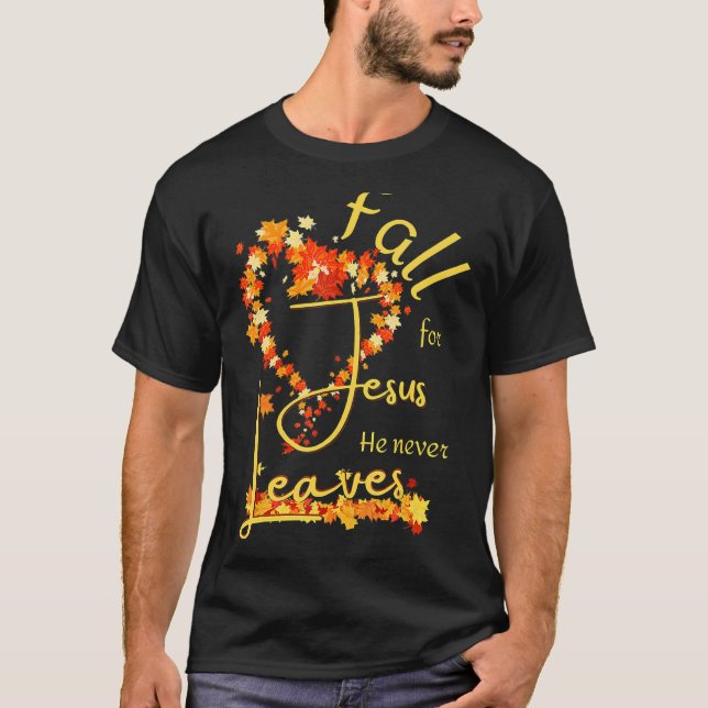 Fall for Jesus He Never Leaves Womens Blessed Than T-Shirt (Front)