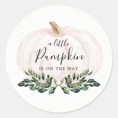 Fall Greenery Little Pumpkin Is On The Way Favor Classic Round Sticker