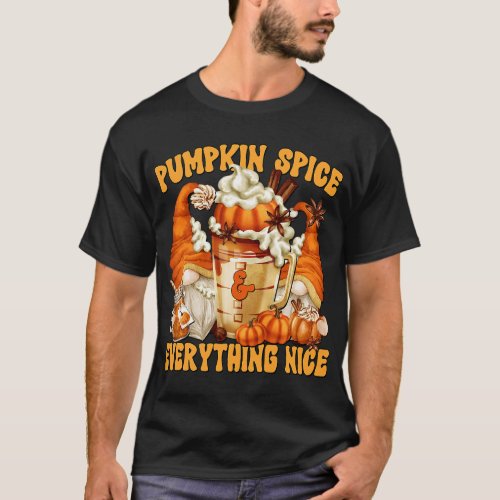 Fall Holiday Gnome Graphic Pumpkin Spice And Every T_Shirt
