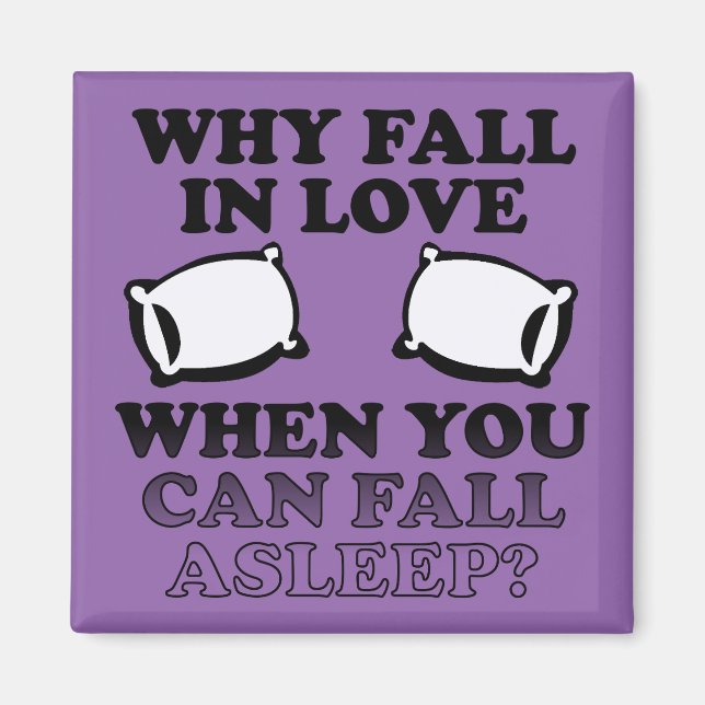 Fall In Love Asleep Funny Fridge Magnet (Front)