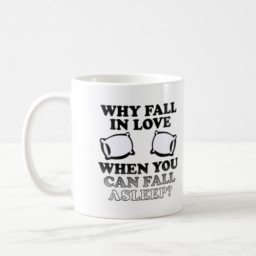 Fall In Love Asleep Funny Mug or Travel Mug