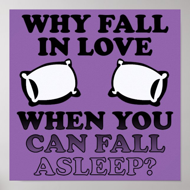 Fall In Love Asleep Funny Poster Sign (Front)
