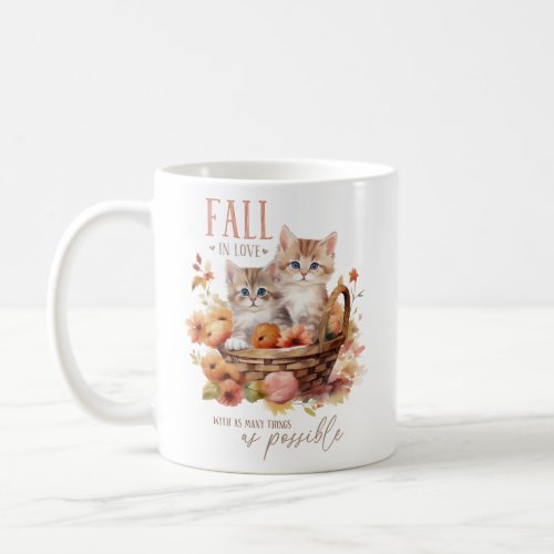 Fall In Love With As Many Things  Coffee Mug
