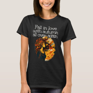 Fall in love with autumn Girl all over again T-Shirt