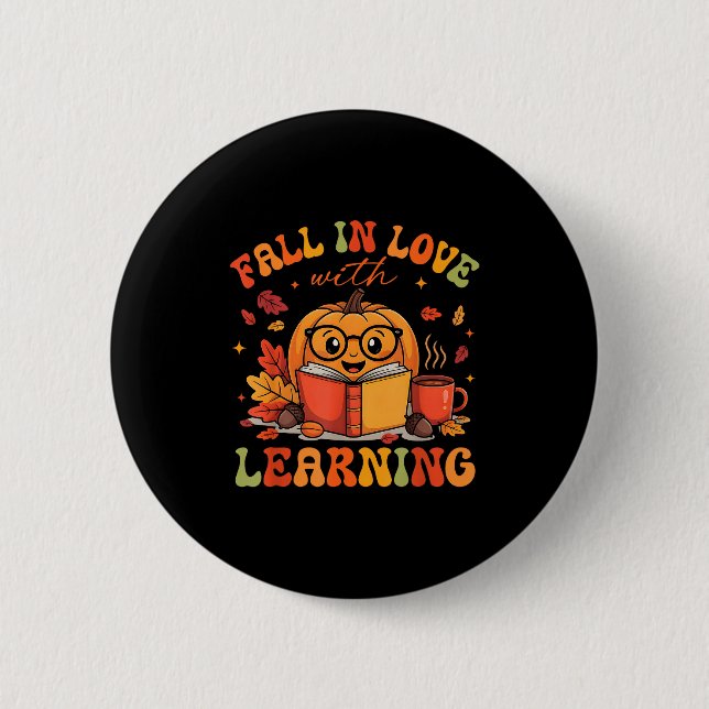 Fall In Love With Learning Autum Thanksgiving Teac Button (Front)