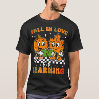 Fall In Love With Learning For Teachers Autumn Cla T-Shirt