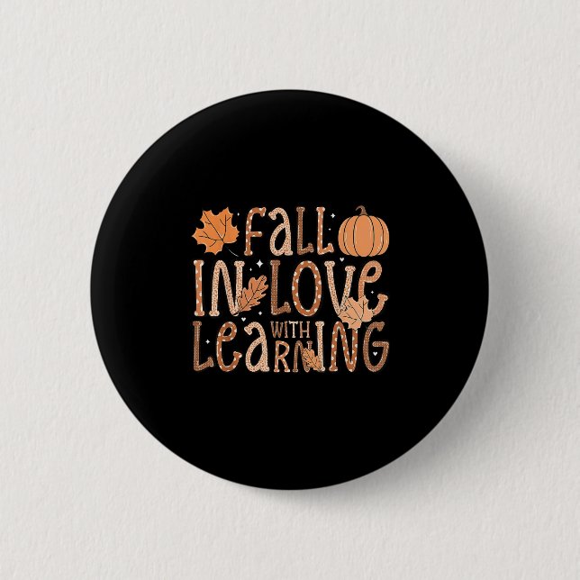 Fall In Love With Learning Teacher Autumn Pumpkin  Button (Front)