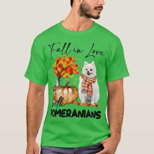 Fall In Love With Pomeranians Fall Pumpkin Thanksg T_Shirt
