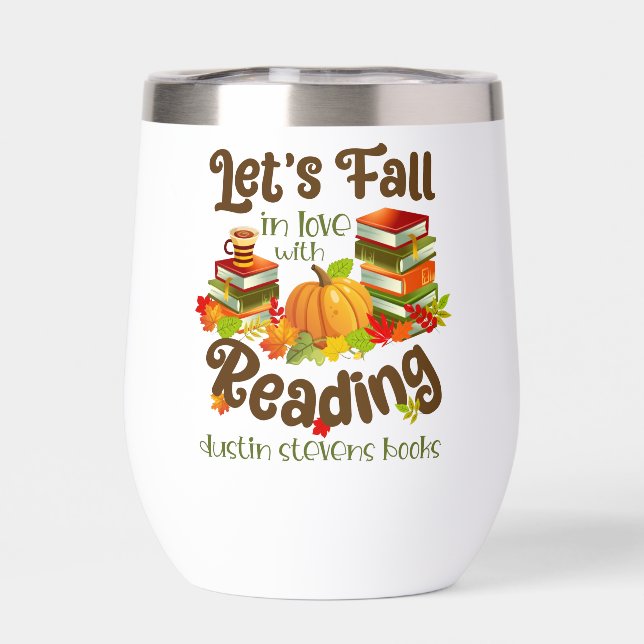 Fall In Love With Reading Dustin Stevens Books Thermal Wine Tumbler (Back)
