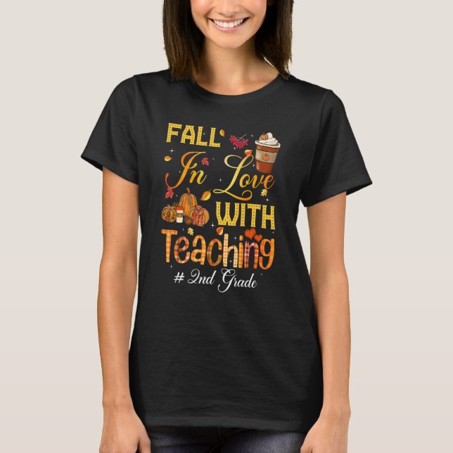 Fall In Love With Teaching 2nd Grade Teacher Stude T-Shirt (Front)