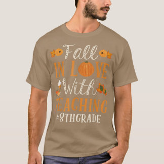 Fall In Love With Teaching 8th Grade Autumn Season T-Shirt