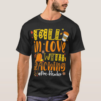 Fall In Love With Teaching Cute PreK Teacher Thank T-Shirt