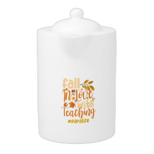 Fall In Love With Teaching Paraprofessional Thanks Teapot