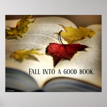 Fall Into A Good Book Poster by schoolpsychdesigns at Zazzle