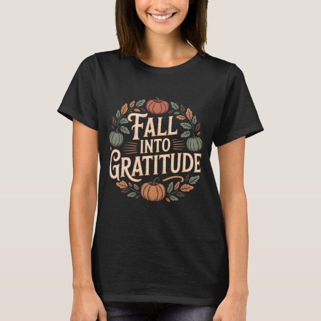 Fall Into Gratitude Autumn Pumpkin Tee - Thanksgiv (Front)
