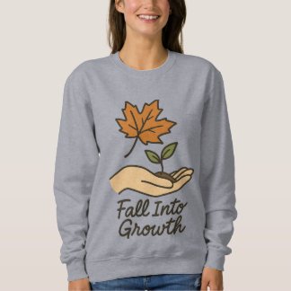 Fall Into Growth – Autumn Leaf and Seedling Design Sweatshirt