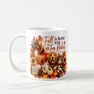 Fall Is Better With Fur Babies | Cozy Autumn Pet L Coffee Mug