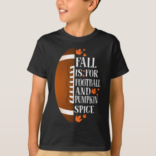 Fall Is For Football And Pumpkin Spice Game Day Co T_Shirt