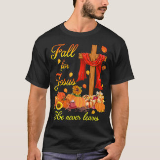 Fall is For Jesus He Never Leaves Christian Believ T-Shirt