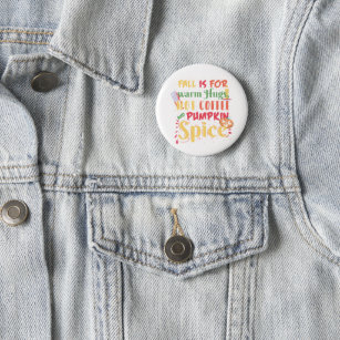 Fall Is For Warm Hugs Hot Coffee And Pumpkin Spice Button