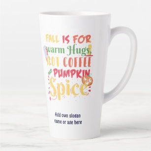 Fall Is For Warm Hugs Hot Coffee And Pumpkin Spice Latte Mug