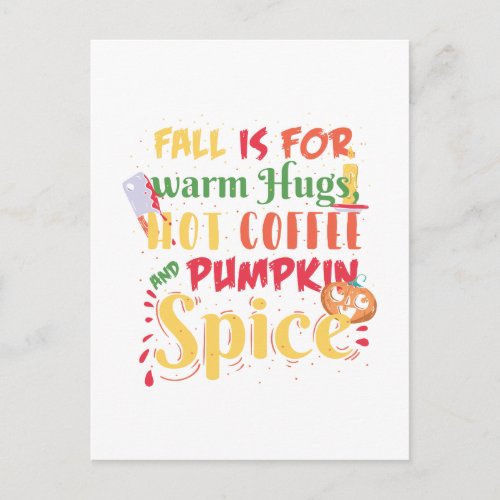 Fall Is For Warm Hugs Hot Coffee And Pumpkin Spice Postcard