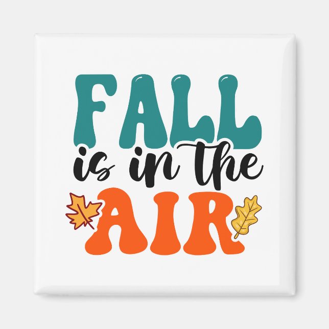 Fall is in the air Autumn  Magnet (Front)